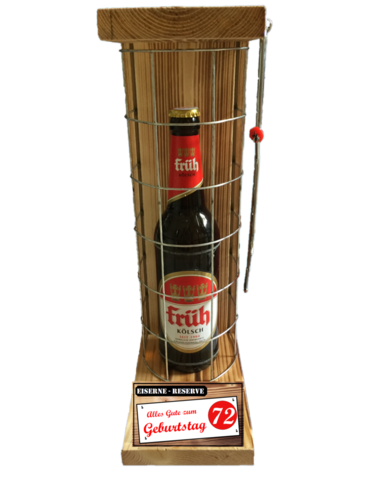 "Alles Gute zum 72 Geburtstag" Die Eiserne Reserve mit einer Flasche Früh Kölsch 0,50L