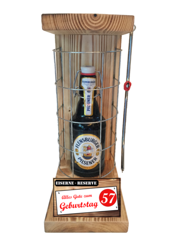 "Alles Gute zum 57 Geburtstag" Die Eiserne Reserve mit einer Flasche Flensburger Pilsener 0,33L