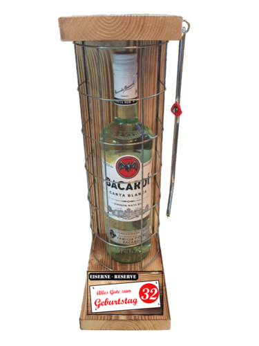 "Alles Gute zum 32 Geburtstag" Die Eiserne Reserve mit einer Flasche Bacardi Rum 0,70L