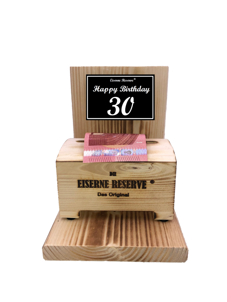 Happy Birthday 30 Geburtstag - Eiserne Reserve ® Geldbox - Geldgeschenk Schatztruhe