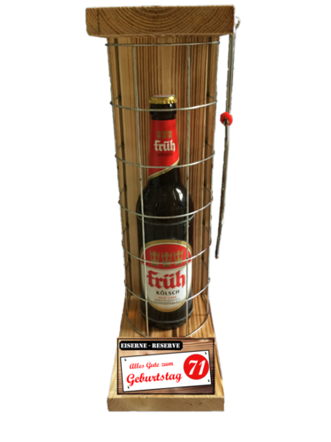 "Alles Gute zum 71 Geburtstag" Die Eiserne Reserve mit einer Flasche Früh Kölsch 0,50L