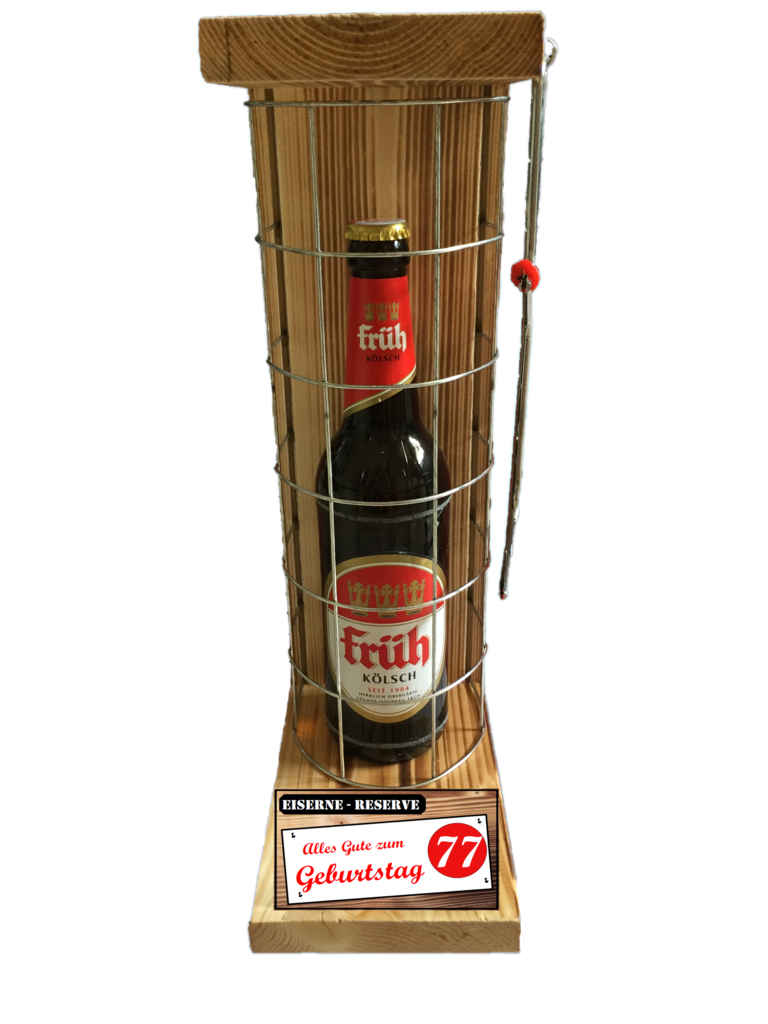 "Alles Gute zum 77 Geburtstag" Die Eiserne Reserve mit einer Flasche Früh Kölsch 0,50L