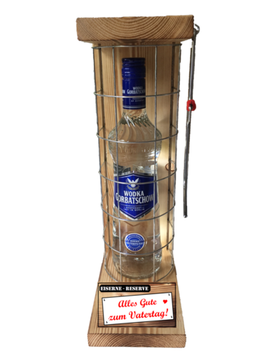 "Alles Gute zum Vatertag" Die Eiserne Reserve mit einer Flasche Wodka Gorbatschow 0,70L