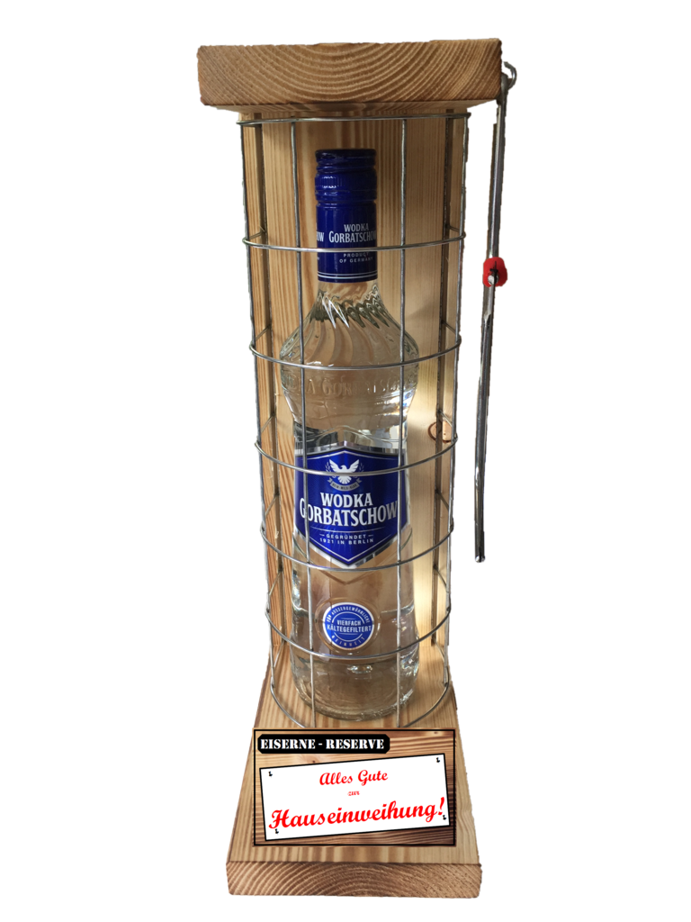 "Alles Gute zur Hauseinweihung " Die Eiserne Reserve mit einer Flasche Wodka Gorbatschow 0,70L