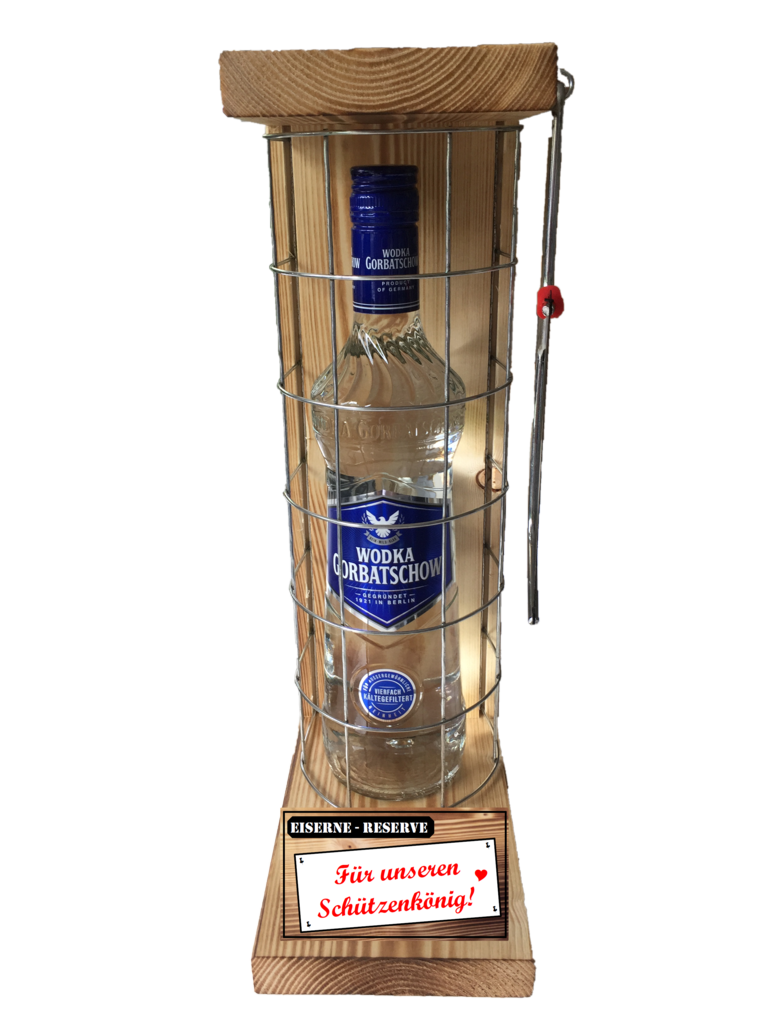 "Für unseren Schützenkönig " Die Eiserne Reserve mit einer Flasche Wodka Gorbatschow 0,70L