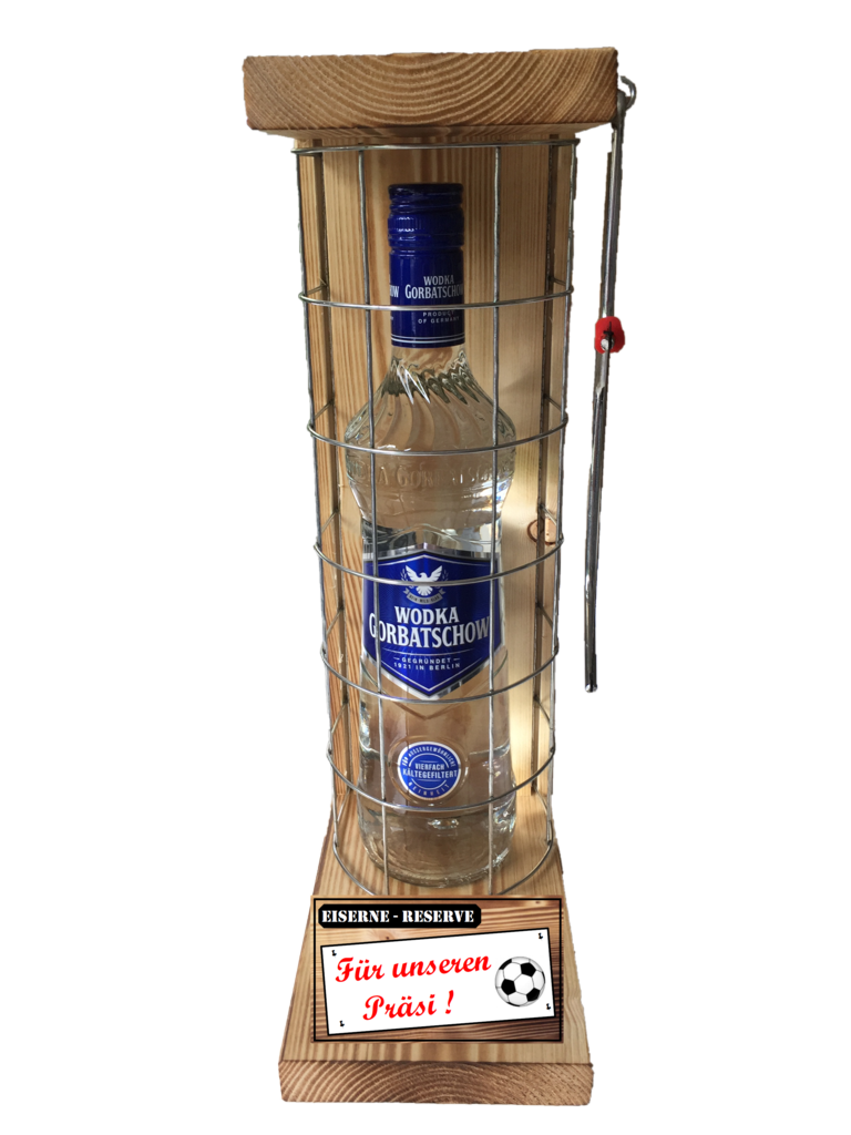 "Für unseren Präsi " Die Eiserne Reserve mit einer Flasche Wodka Gorbatschow 0,70L