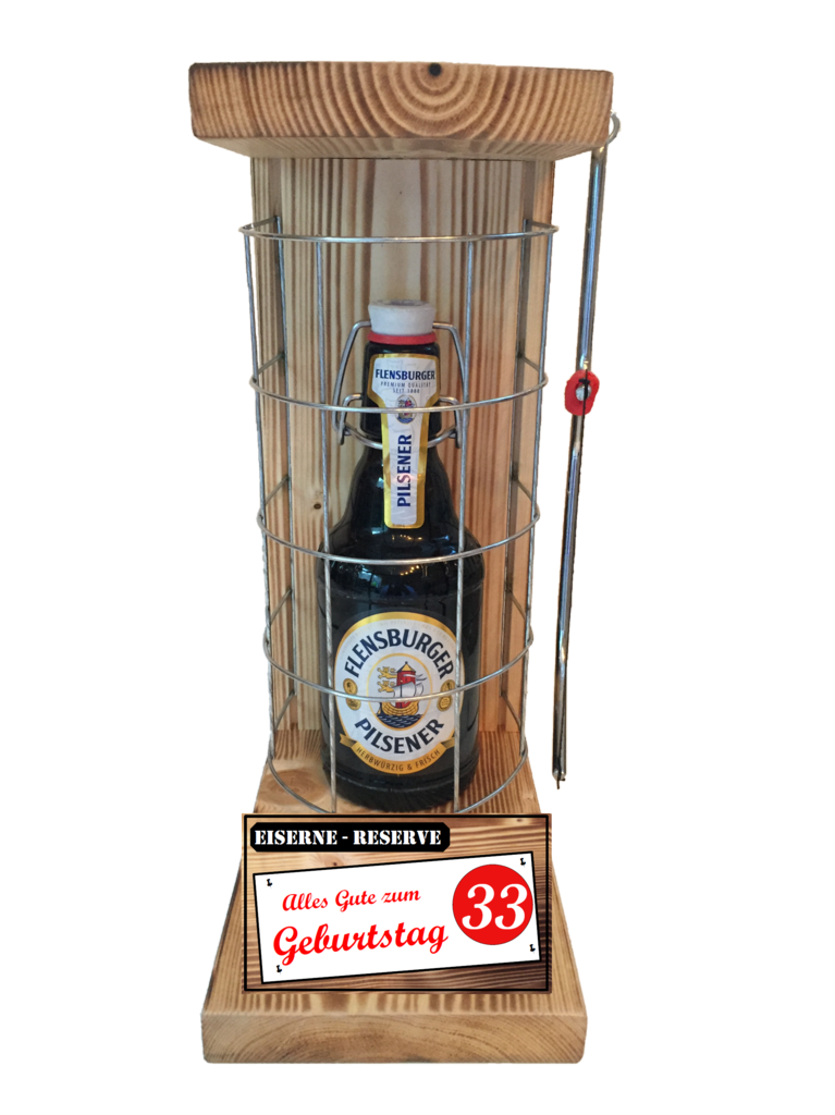 "Alles Gute zum 33 Geburtstag" Die Eiserne Reserve mit einer Flasche Flensburger Pilsener 0,33L
