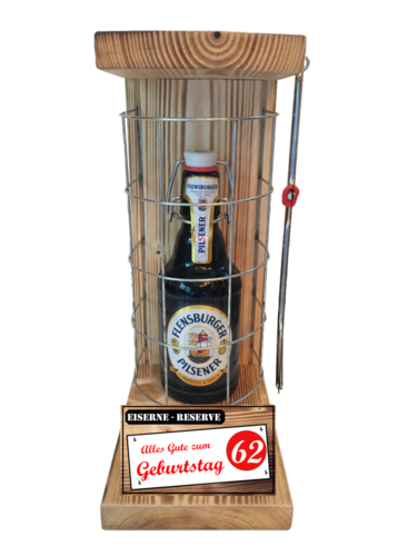 "Alles Gute zum 62 Geburtstag" Die Eiserne Reserve mit einer Flasche Flensburger Pilsener 0,33L