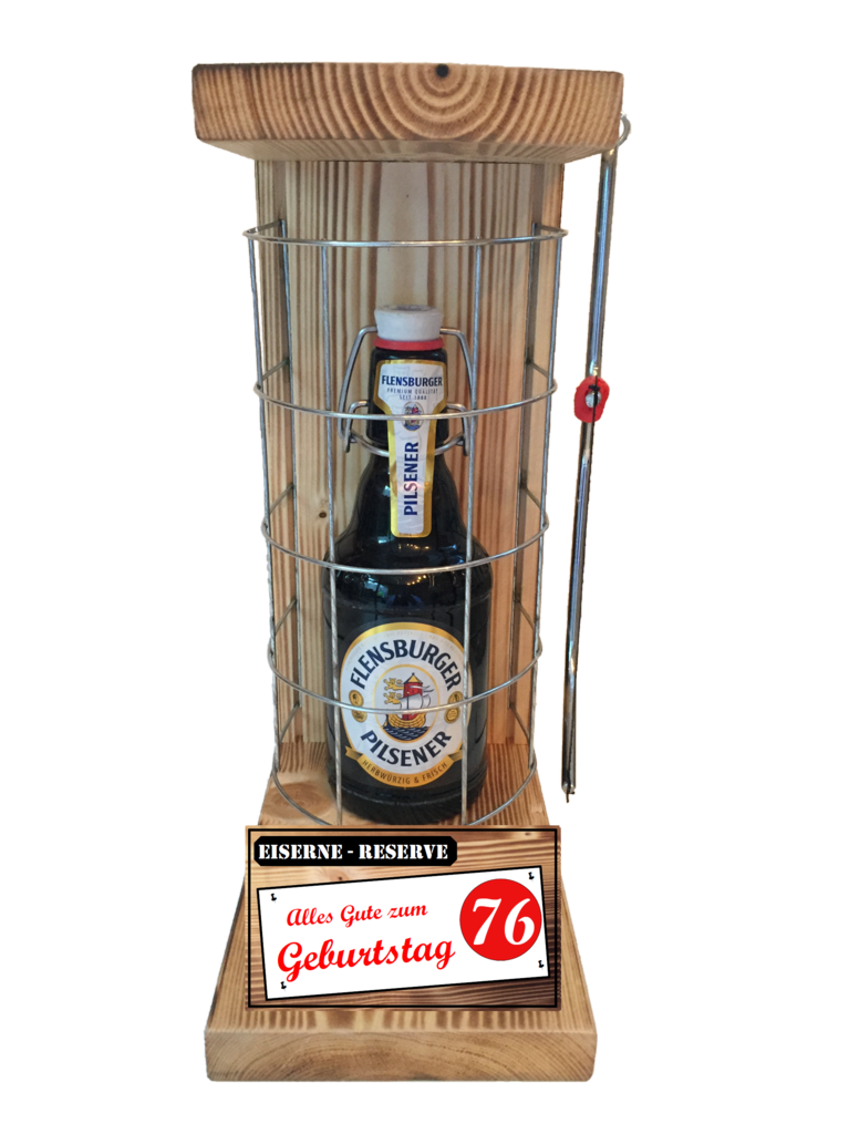"Alles Gute zum 76 Geburtstag" Die Eiserne Reserve mit einer Flasche Flensburger Pilsener 0,33L