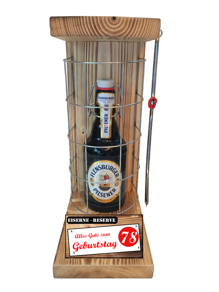 "Alles Gute zum 78 Geburtstag" Die Eiserne Reserve mit einer Flasche Flensburger Pilsener 0,33L