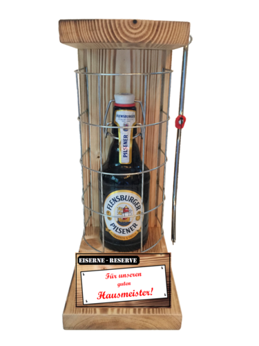 "Für unseren guten Hausmeister " Die Eiserne Reserve mit einer Flasche Flensburger Pilsener 0,33L